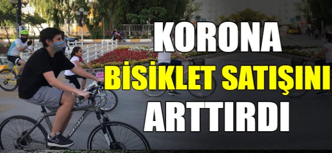 Korona bisiklet satışlarını arttırdı
