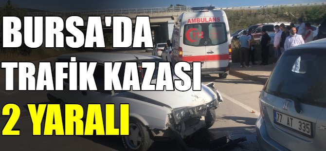 Bursa'da kaza: 2 yaralı