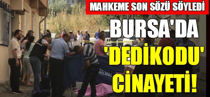 Bursa'da 'dedikodu' cinayeti!
