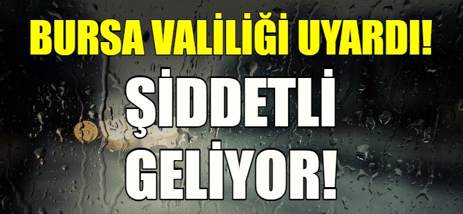 Bursa için sağanak uyarısı