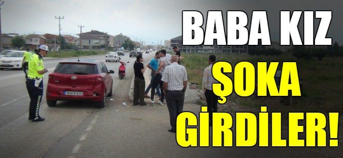 Baba ile kızı şoka girdi