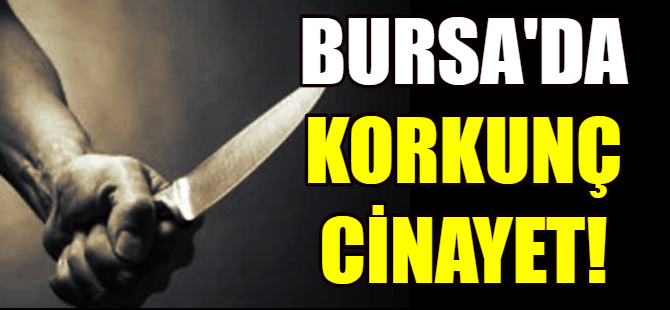 Bursa'da cinayet!