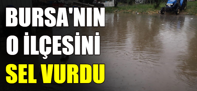 İnegöl'ü sel vurdu!