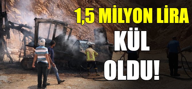 Milyonluk iş makinesi kül oldu!