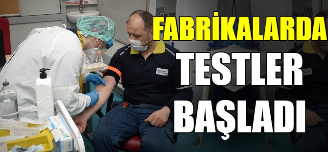 Bursa'da fabrikalarda test dönemi