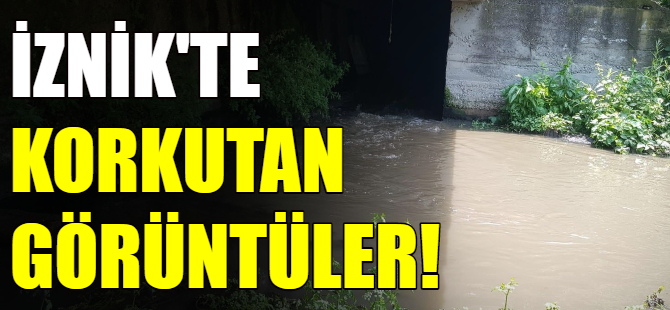 İznik'te korkutan görüntüler