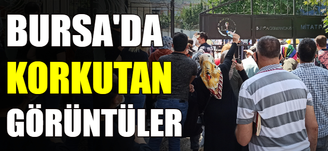 Bursa'da korkutan görüntüler