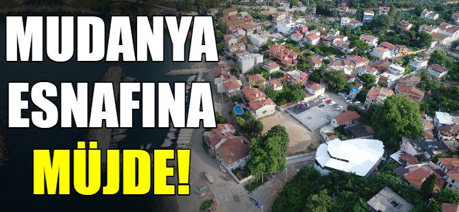 Mudanya esnafına müjde!