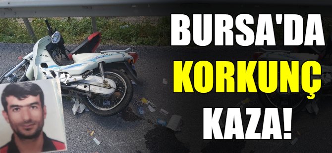 Bursa'da korkunç kaza!