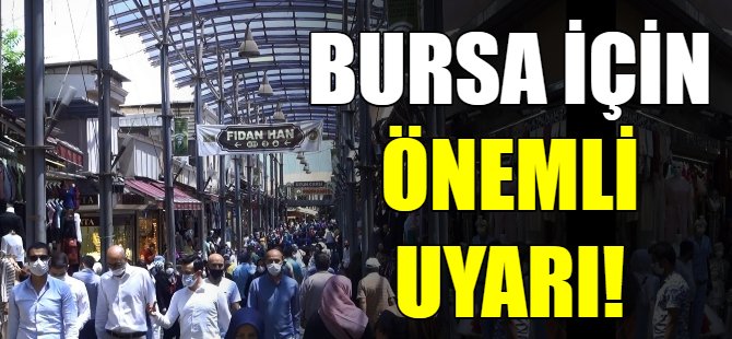 Bursa için önemli uyarı!