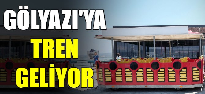 Gölyazı'ya tren geliyor!