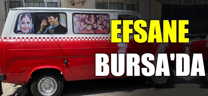 Efsane Bursa'da...