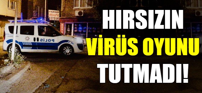 Hırsızın virüs oyunu!