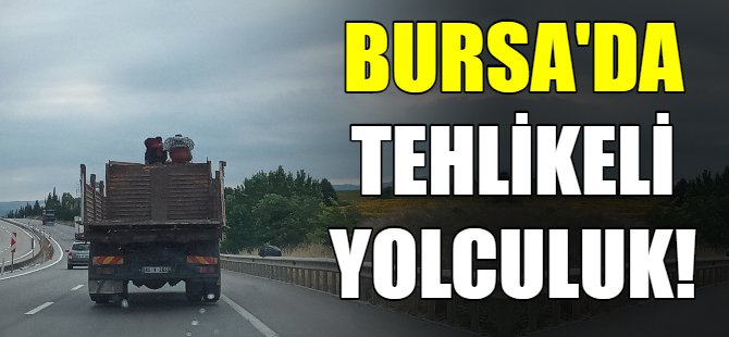 Bursa'da tehlikeli yolculuk!