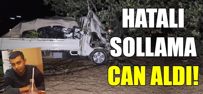 Hatalı sollama can aldı!