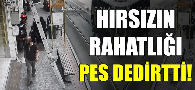 Hırsızın rahatlığı pes dedirtti