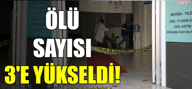 Bursa'da dehşet: ölü sayısı yükseliyor