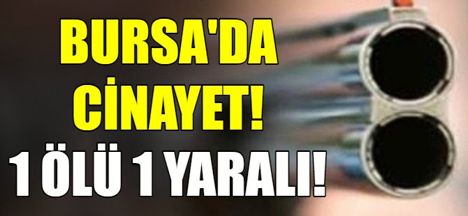 Bursa'da yine silahlar konuştu!