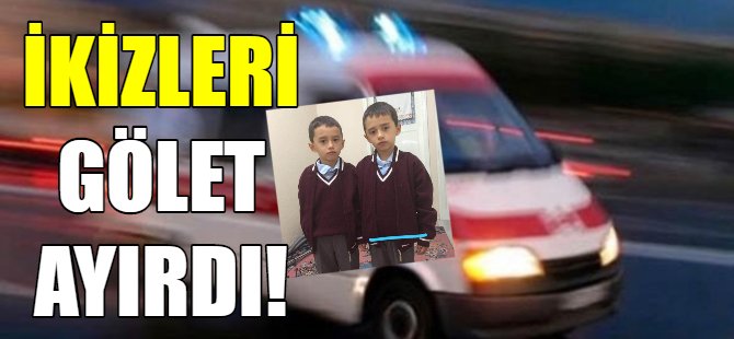 İkizleri gölet ayırdı!