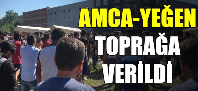 Amca-yeğen toprağa verildi