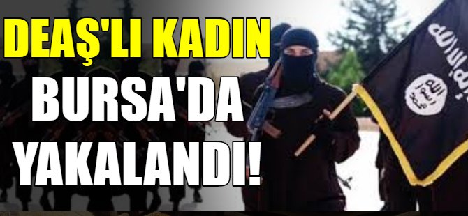 Bursa'da DEAŞ operasyonu!