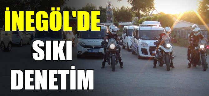 İnegöl'de sıkı denetim!
