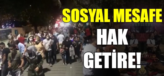 Ne korona dinlediler ne sosyal mesafe!