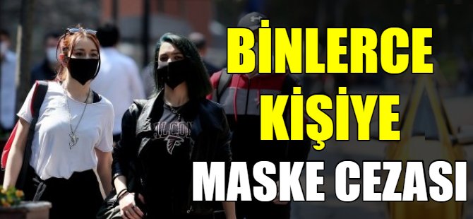 2 bin 913 kişiye korona cezası!