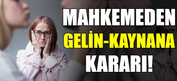 Yargıtay'dan gelin ve kaynana kararı!