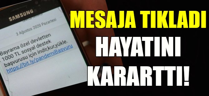 O mesajı tıkladı hayatı karardı!