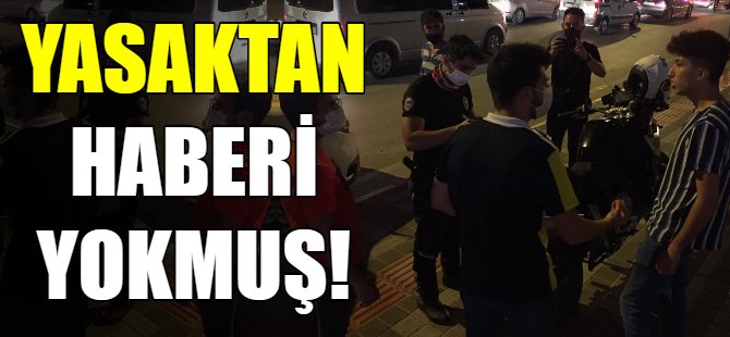 "Madem yasak bizim neden haberimiz yok"
