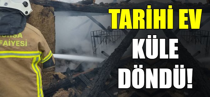 Tarihi ev kül oldu!