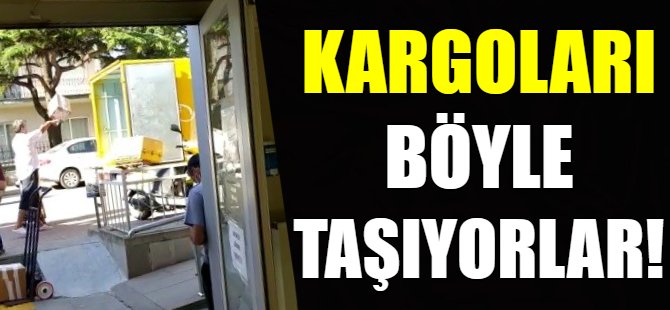 Kargoları böyle taşıyorlar!