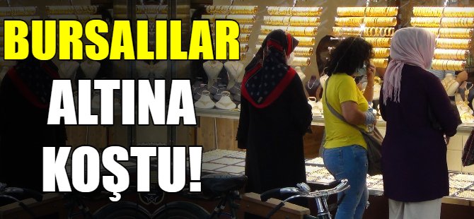 Bursalılar altına koştu!