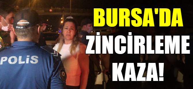 Bursa'da zincirleme kaza!