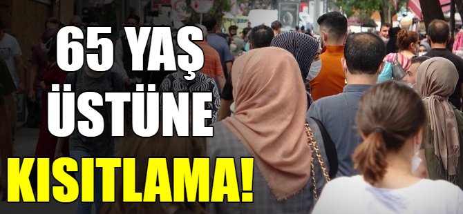 Bursa'da 65 yaş üstüne kısıtlama!