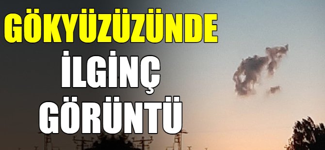 Gökyüzünde ilginç görüntü!