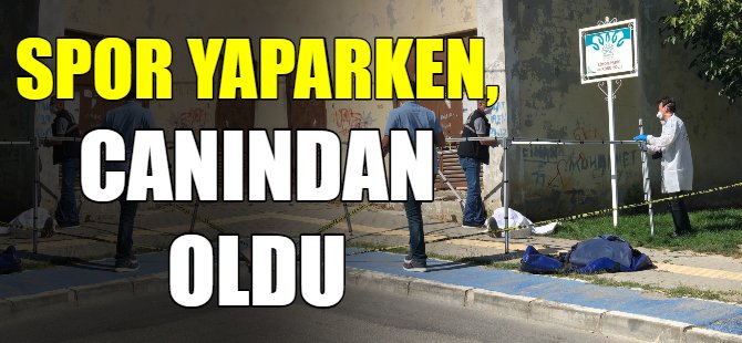 Spor yaparken canından oldu!