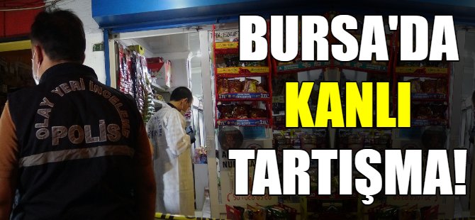 Bursa'da kanlı kavga!