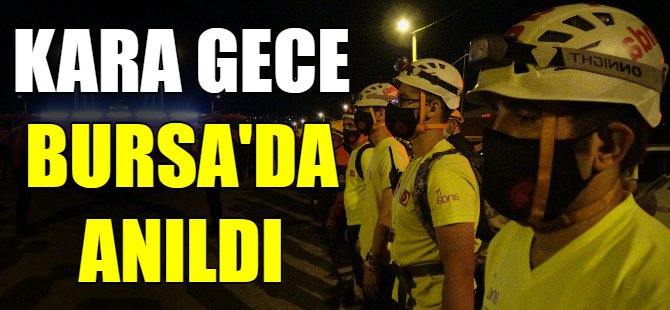 Kara gece Bursa'da anıldı