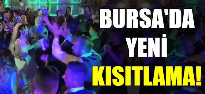 Bursa'da düğünlere kısıtlama!