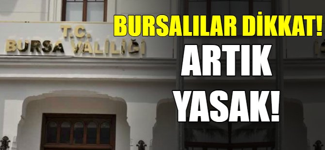 Bursa'da yeni kısıtlamalar!