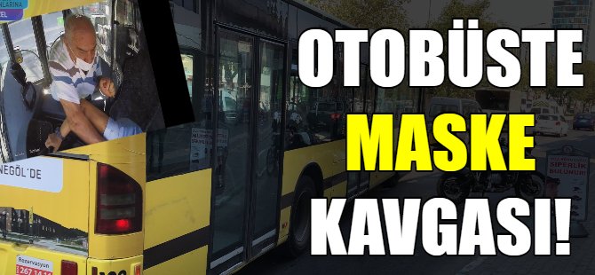 Otobüste maske kavgası!