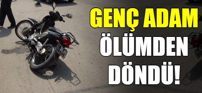 Genç adam ölümden döndü!