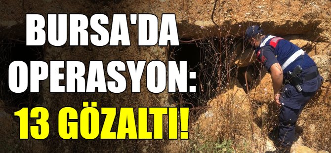 Bursa'da operasyon!