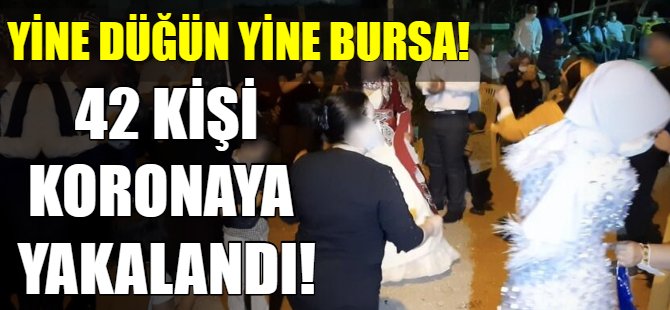 Yine düğün yine Bursa!