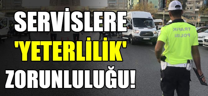Servislere 'yeterlilik' zorunluluğu!