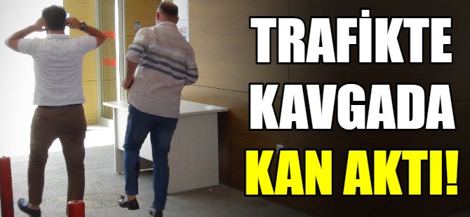 Trafikte kavgada kan aktı!