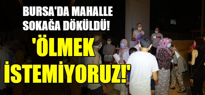 Bursa'da o mahalle sokağa döküldü!