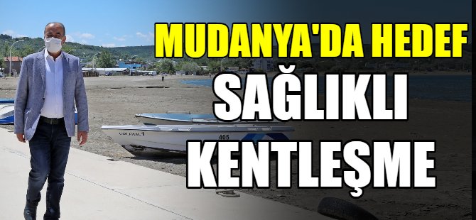 Hedef: Sağlıklı kentleşme